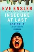 Insecure at Last: Losing It in Our Security-Obsessed World