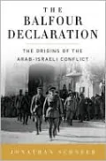 The Balfour Declaration: The Origins of the Arab-Israeli Conflict