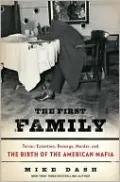 The First Family: Terror, Extortion, Revenge, Murder, and the Birth of the American Mafia