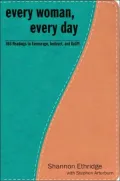 Every Woman, Every Day: 365 Readings to Encourage, Instruct, and Uplift