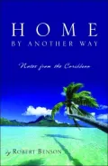 Home by Another Way: Notes from the Caribbean