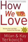 How We Love: Discover Your Love Style, Enhance Your Marriage