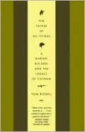 The Father of All Things: A Marine, His Son, and the Legacy of Vietnam