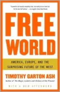 Free World: America, Europe, and the Surprising Future of the West