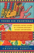 Voces sin fronteras: Antologla vintage espanol de literatura mexicana y chicana contemporanea