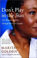 Don't Play in the Sun: One Woman's Journey Through the Color Complex