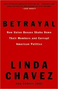 Betrayal: How Union Bosses Shake Down Their Members and Corrupt American Politics