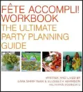 Fete Accompli! Workbook : The Ultimate Party Planning Guide