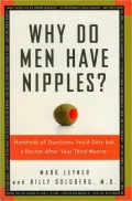Why Do Men Have Nipples?: Hundreds of Questions You'd Only Ask a Doctor after Your Third Martini