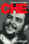 Che: La Vida Por un Mundo Mejor