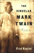 The Singular Mark Twain: A Biography