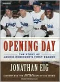 Opening Day: The Story of Jackie Robinson's First Season