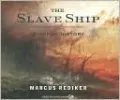 The Slave Ship: A Human History