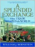 A Splendid Exchange: How Trade Shaped the World