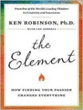 The Element: How Finding Your Passion Changes Everything