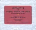 Meditations on Living, Dying and Loss: The Essential Tibetan Book of the Dead