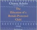 The Education of a British-Protected Child
