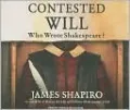Contested Will: Who Wrote Shakespeare?