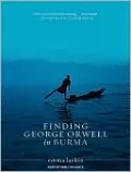 Finding George Orwell in Burma