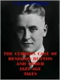 The Curious Case of Benjamin Button and Other Jazz Age Tales