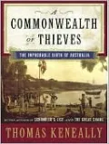 A Commonwealth of Thieves: The Improbable Birth of Australia