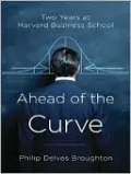 Ahead of the Curve: Two Years at Harvard Business School
