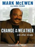 Change in the Weather: Life After Stroke: Library Edition