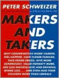 Makers and Takers (Library Edition): Why Conservatives Work Harder, Feel Happier, Have Closer Families, Take Fewer Drugs, Give More Generously, Value Honesty More, Are Less Materialistic and Envious, Whine Less...and Even Hug Their Children More Than