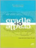 Cradle to Cradle: Remaking the Way We Make Things
