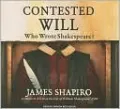 Contested Will: Who Wrote Shakespeare?