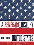 A Renegade History of the United States: Library Edition