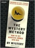 The Mystery Method: How to Get Beautiful Women into Bed