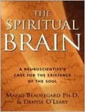The Spiritual Brain: A Neuroscientist's Case for the Existence of the Soul, Vol. 2