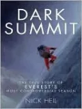 Dark Summit: The True Story of Everest's Most Controversial Season