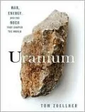 Uranium: War, Energy, and the Rock That Shaped the World