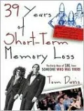 Thirty-Nine Years of Shortterm Memory Loss: The Early Days of SNL from Someone Who Was There