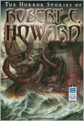The Horror Stories of Robert E. Howard