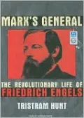 Marx's General: The Revolutionary Life of Friedrich Engels