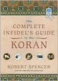 The Complete Infidel's Guide to the Koran