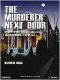 The Murderer Next Door: Why the Mind Is Designed to Kill