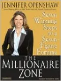 The Millionaire Zone: Seven Winning Steps to a Seven-Figure Fortune