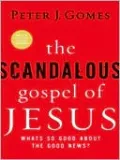 The Scandalous Gospel of Jesus: What's So Good About the Good News?