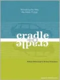 Cradle to Cradle: Remaking the Way We Make Things