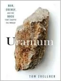 Uranium: War, Energy, and the Rock That Shaped the World