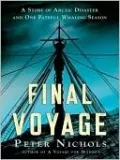 The Final Voyage: A Story of Arctic Disaster and One Fateful Whaling Season