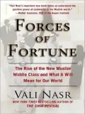 Forces of Fortune: The Rise of the New Muslim Middle Class and What It Will Mean for Our World