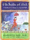 If the Buddha Got Stuck: A Handbook for Change on a Spiritual Path