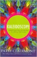 Kaleidoscope: Seeing God's Wit and Wisdom in a Whole New Light