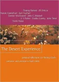 The Desert Experience: Personal Reflections on Finding God's Presence and Promise in Hard Times