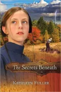 The Secrets Beneath (Mysteries of Middlefield Series #2)